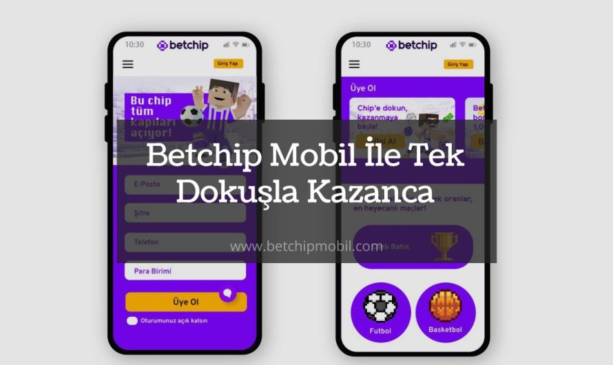 Betchip Mobil İle Tek Dokuşla Kazanca